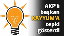 AKP’li başkan KAYYUM’A tepki gösterdi