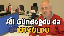 Ali Gündoğdu da KOVULDU