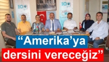 “Amerika’ya dersini vereceğiz”