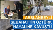 ARSLANBEYLİ SEBAHATTİN ÖZTÜRK HAYALİNE KAVUŞTU