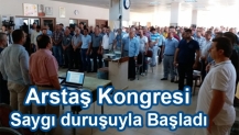 Arstaş Kongresi Saygı Duruşuyla Başladı