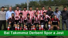 Bal Takımımız Derbent Spor a Jest