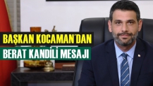 BAŞKAN KOCAMAN´DAN BERAT KANDİLİ MESAJI