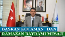 BAŞKAN KOCAMAN´ DAN RAMAZAN BAYRAMI MESAJI