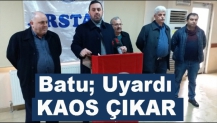 Batu; Uyardı Kaos Çıkar