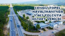 CENGİZ TOPEL HAVALİMANI’NDA 5.463 YOLCUYA HİZMET VERİLDİ…