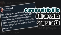 corona virüsü'te ölü ve vaka sayısı arttı