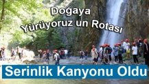 Doğaya Yürüyoruz un Rotası Serinlik Kanyonu Oldu