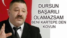 DURSUN BAŞARILI OLAMAZSAM BENİ KARTEPE DEN KOVUN