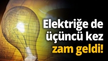 Elektriğe de üçüncü kez zam geldi!