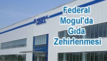 Federal Mogul'da Gıda Zehirlenmesi