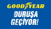 GOODYEAR DURUŞA GEÇİYOR..!