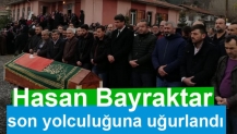 Hasan Bayraktar son yolculuğuna uğurlandı