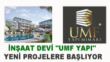 İNŞAAT DEVİ "UMF YAPI" YENİ PROJELERE BAŞLIYOR