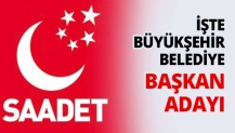 İşte Büyükşehir Belediye Başkan adayı