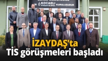 İZAYDAŞ’ta TİS görüşmeleri başladı