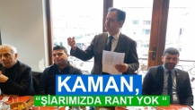 KAMAN, “ŞİARIMIZDA RANT YOK “