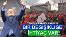 KARAMOLLAOĞLU; BİR DEĞİŞİKLİĞE İHTİYAÇ VAR