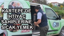 KARTEPE’DE İHTİYAÇ SAHİPLERİNE SICAK YEMEK