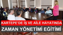 KARTEPE’DE İŞ VE AİLE HAYATINDA ZAMAN YÖNETİMİ EĞİTİMİ