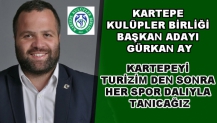 KARTEPE KULÜPLER BİRLİĞİ BAŞKAN ADAYI GÜRKAN AY KARTEPEYİ TURİZİM DEN SONRA HER SPOR DALIYLA TANICAĞIZ