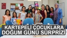 KARTEPELİ ÇOCUKLARA DOĞUM GÜNÜ SÜRPRİZİ