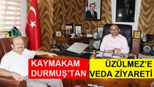 KAYMAKAM DURMUŞ’TAN ÜZÜLMEZ’E VEDA ZİYARETİ