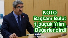 KOTO Başkanı Bulut 1 buçuk Yılını Değerlendirdi