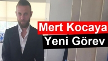 Mert Kocaya Yeni Görev