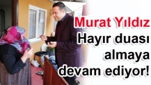 Murat Yıldız Hayır duası almaya devam ediyor!