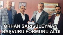 ORHAN SARISÜLEYMAN BAŞVURU FORMUNU ALDI