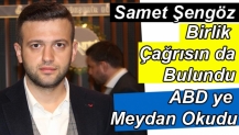 Şengöz; Birlik Çağrısı Yaptı! ABD ye Meydan Okudu...