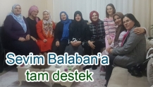Sevim Balaban’a tam destek