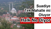 Suadiye Tek Mahallemi Oluyor Halk Ne diyor