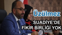 Üzülmez SUADİYE’DE FİKİR BİRLİĞİ YOK