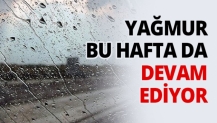 Yağmur bu hafta da devam ediyor