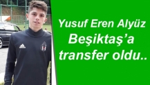 Yusuf Eren Alyüz ,Beşiktaş’a transfer oldu..