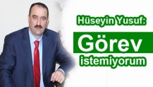 Yusuf: Görev istemiyorum