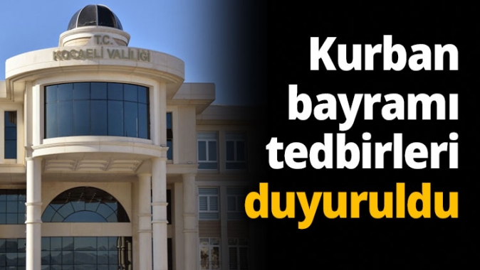 Valilik kurban bayramı tedbirlerini duyurdu