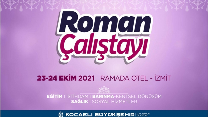 Büyükşehir’den geniş katılımlı Roman Çalıştayı Büyükşehir’den geniş katılımlı Roman Çalıştayı