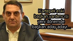 Kartepeli eski başkan yardımcısı yeni dönemde başkan aday adayı…